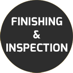 Finishing & Inspection